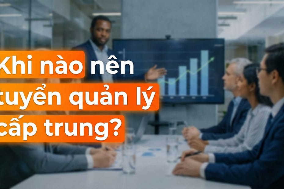 An Phạm chia sẻ khi nào nên tuyển quản lý cấp trung cho SME