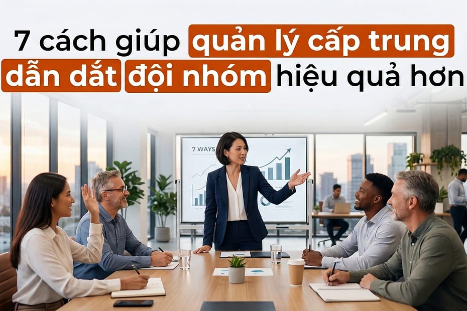 An Phạm chia sẻ cách quản lý cấp trung dẫn dắt đội nhóm hiệu quả